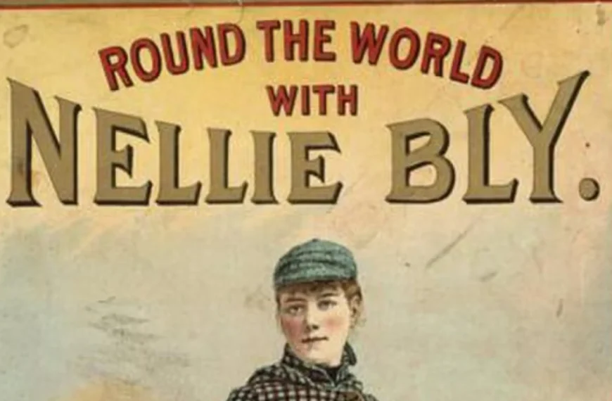 The Unbelievable Life of Nellie Bly